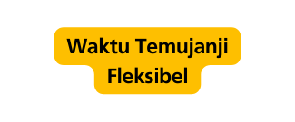 Waktu Temujanji Fleksibel