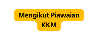 Mengikut Piawaian KKM