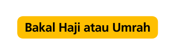 Bakal Haji atau Umrah