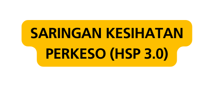 SARINGAN KESIHATAN PERKESO HSP 3 0